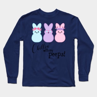 Chillin' With My Peeps Long Sleeve T-Shirt